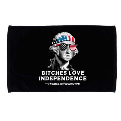 Bitches Love Independence Funny Founding Fathers Microfiber Hand Towel