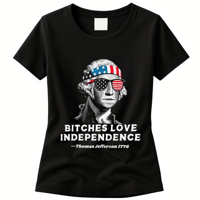 Bitches Love Independence Funny Founding Fathers Womens T-Shirt