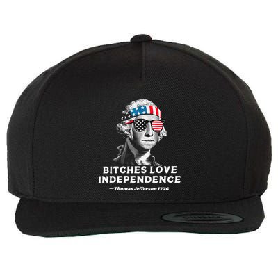 Bitches Love Independence Funny Founding Fathers Wool Snapback Cap