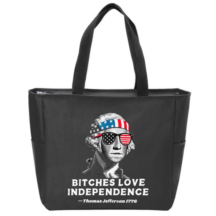 Bitches Love Independence Funny Founding Fathers Zip Tote Bag