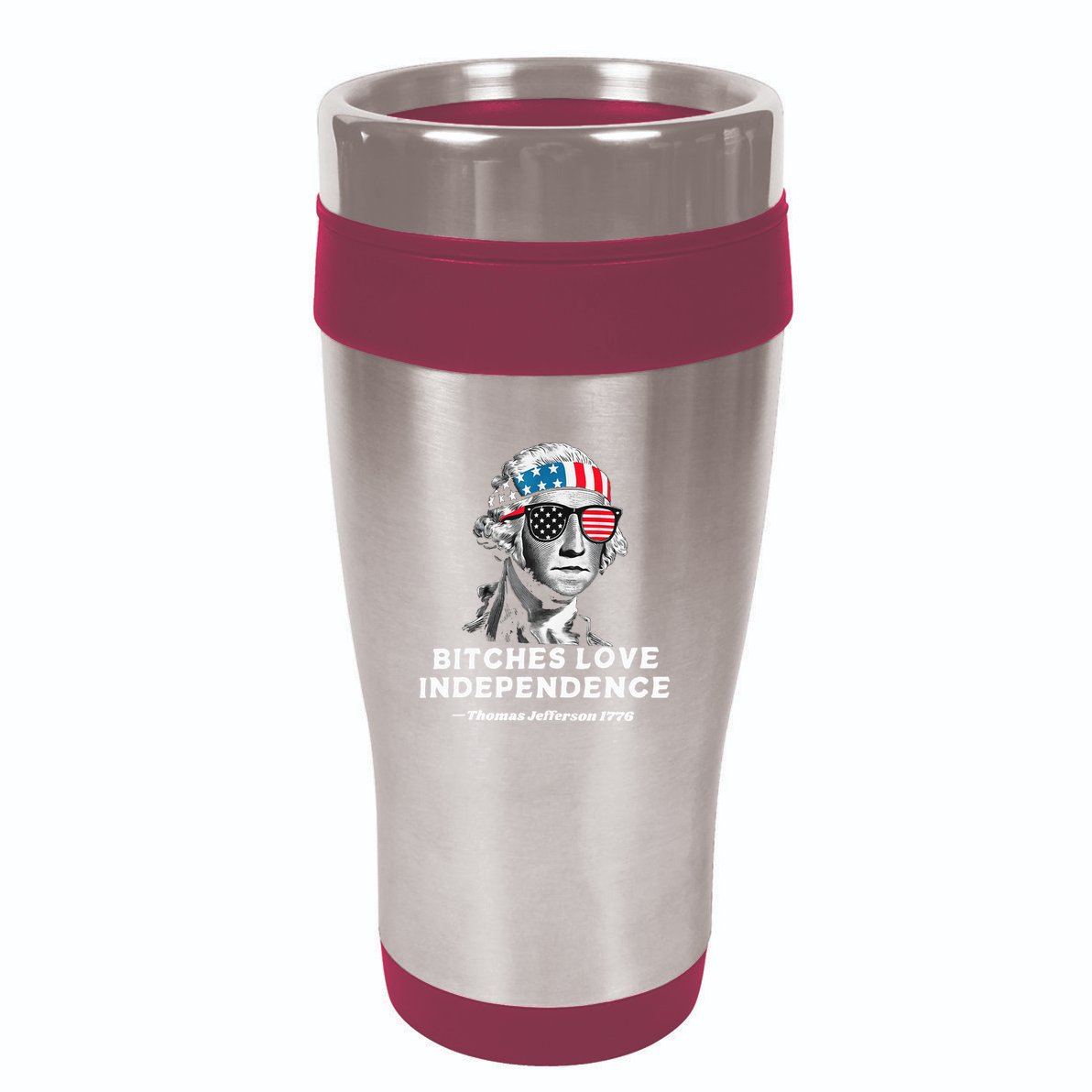 Bitches Love Independence Funny Founding Fathers 16oz Travel Tumbler