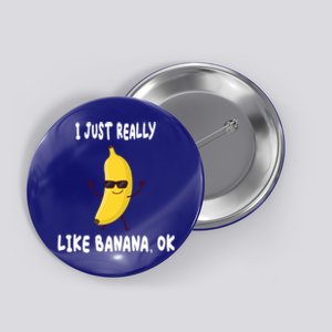 Banana Lover I Just Really Like Banana Fruit Premium Gift Button