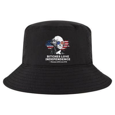 Bitches Love Independence Funny Founding Fathers 4th Of July Cool Comfort Performance Bucket Hat