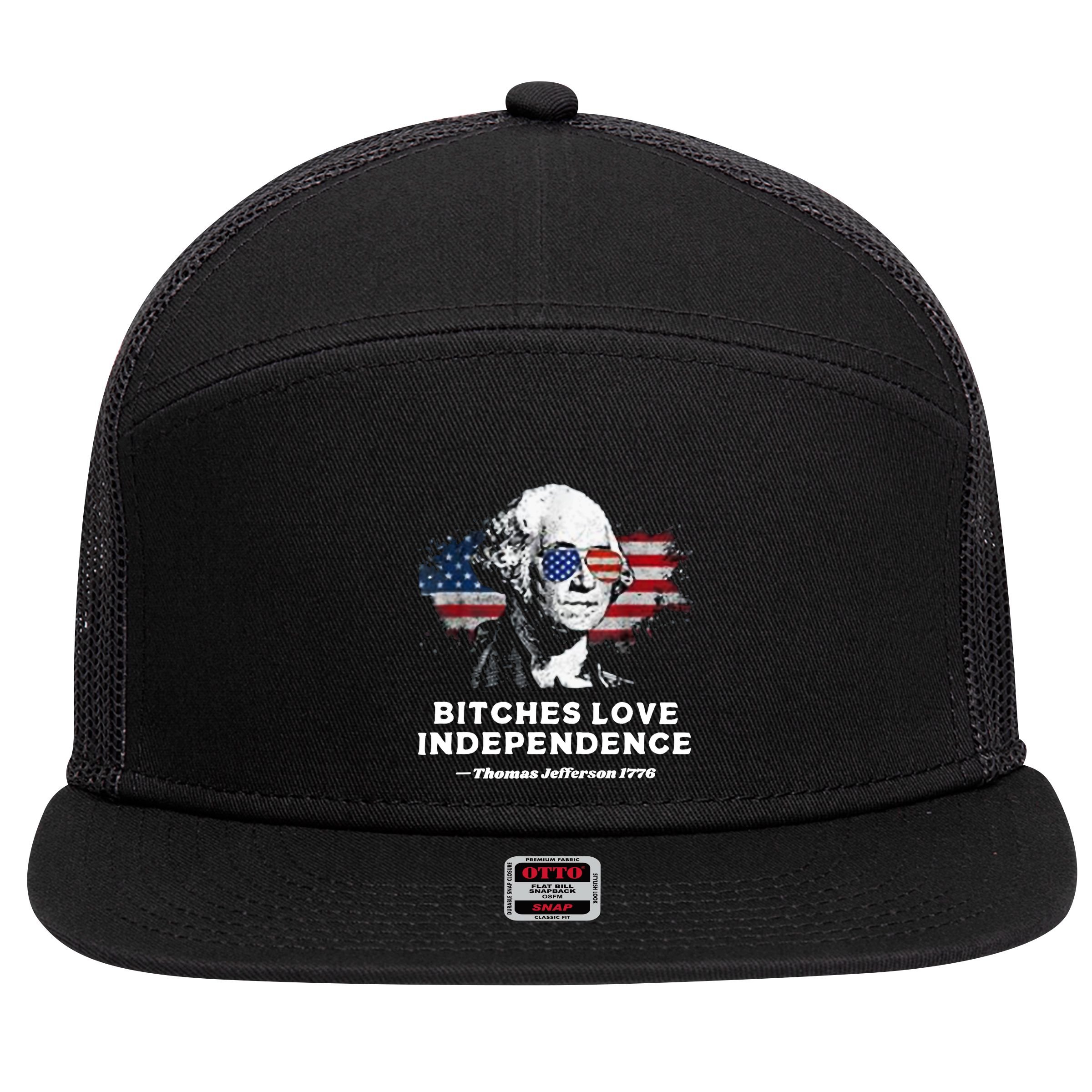 Bitches Love Independence Funny Founding Fathers 4th Of July 7 Panel Mesh Trucker Snapback Hat