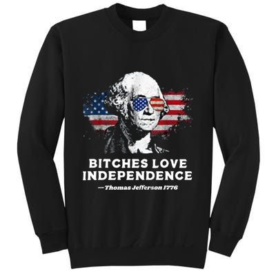 Bitches Love Independence Funny Founding Fathers 4th Of July Sweatshirt