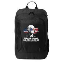 Bitches Love Independence Funny Founding Fathers 4th Of July City Backpack