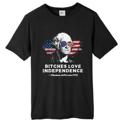 Bitches Love Independence Funny Founding Fathers 4th Of July Tall Fusion ChromaSoft Performance T-Shirt