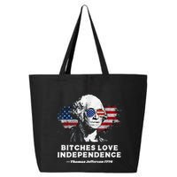 Bitches Love Independence Funny Founding Fathers 4th Of July 25L Jumbo Tote