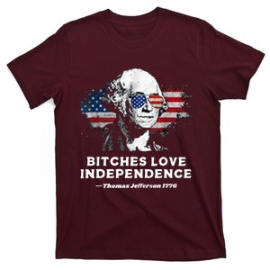 Bitches Love Independence Funny Founding Fathers 4th Of July T-Shirt