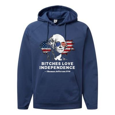 Bitches Love Independence Funny Founding Fathers 4th Of July Performance Fleece Hoodie