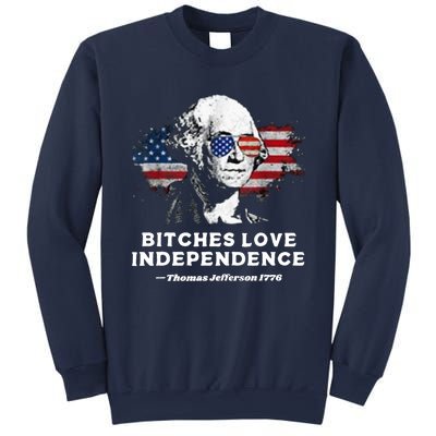 Bitches Love Independence Funny Founding Fathers 4th Of July Sweatshirt