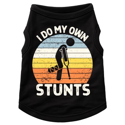 Broken Leg I Do My Own Stunts Vintage Gift Doggie Tank