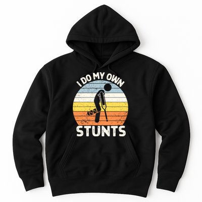 Broken Leg I Do My Own Stunts Vintage Gift Hoodie