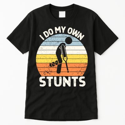 Broken Leg I Do My Own Stunts Vintage Gift Tall T-Shirt