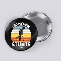Broken Leg I Do My Own Stunts Vintage Gift Button