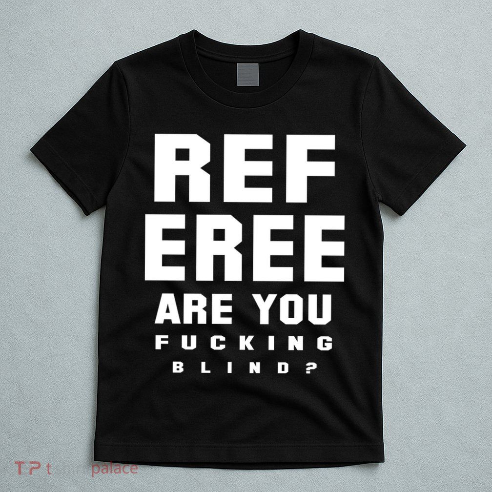 Blind Referee Funny T-Shirt