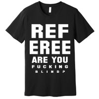 Blind Referee Funny Premium T-Shirt