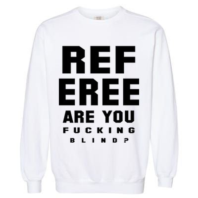 Blind Referee Funny Garment-Dyed Sweatshirt