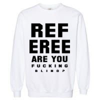 Blind Referee Funny Garment-Dyed Sweatshirt