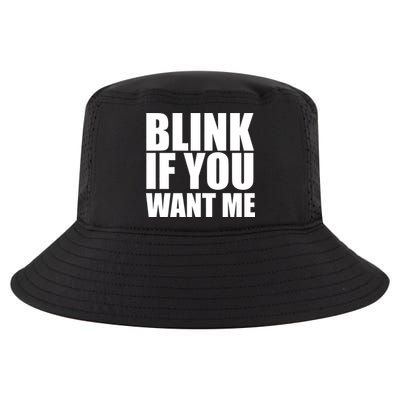 Blink If You Want Me Cool Comfort Performance Bucket Hat