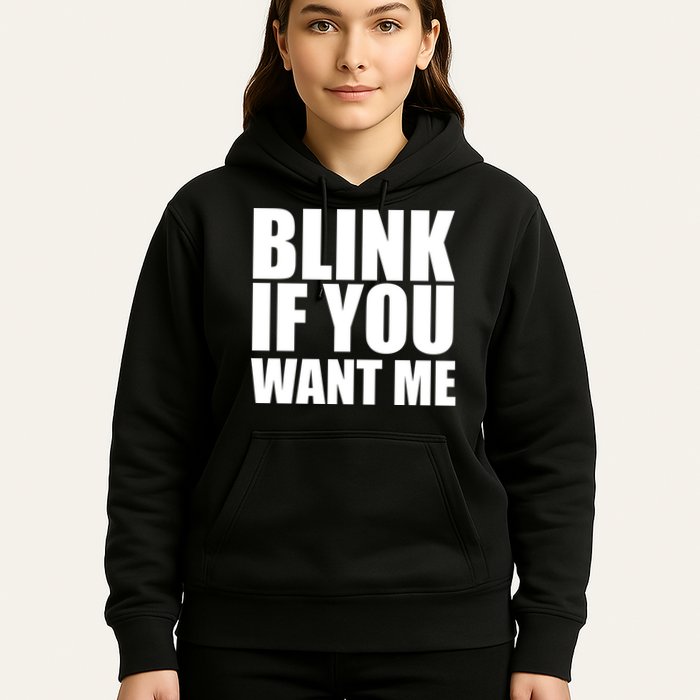 Blink If You Want Me Hoodie