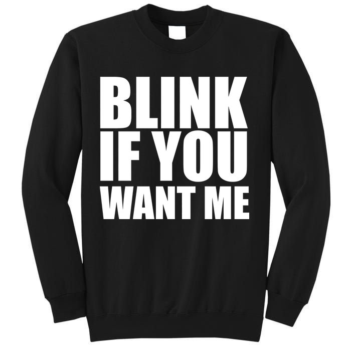 Blink If You Want Me Sweatshirt