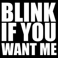 Blink If You Want Me Button