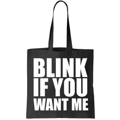 Blink If You Want Me Bag