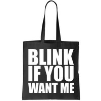 Blink If You Want Me Bag