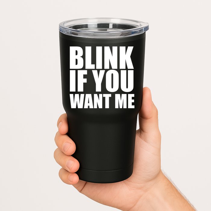 Blink If You Want Me Tumbler