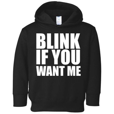 Blink If You Want Me Toddler Hoodie