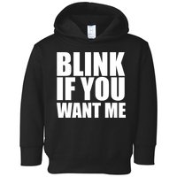 Blink If You Want Me Toddler Hoodie