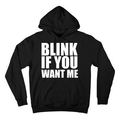 Blink If You Want Me Tall Hoodie