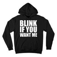 Blink If You Want Me Tall Hoodie