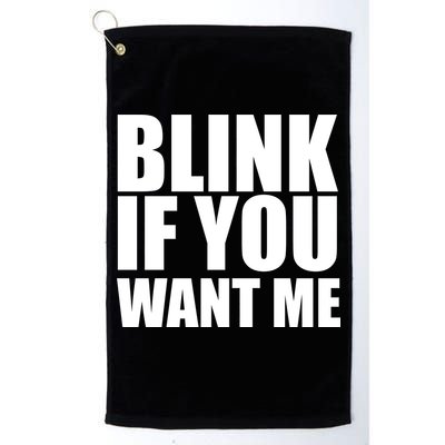 Blink If You Want Me Golf Towel