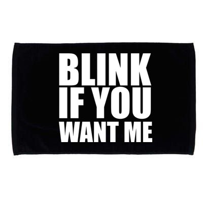 Blink If You Want Me Microfiber Hand Towel