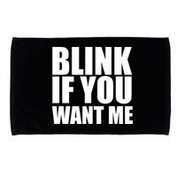 Blink If You Want Me Microfiber Hand Towel