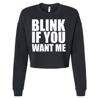 Blink If You Want Me Cropped Pullover Crew