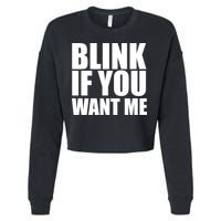 Blink If You Want Me Cropped Pullover Crew
