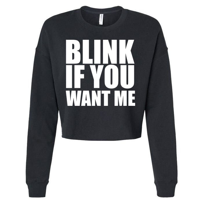 Blink If You Want Me Cropped Pullover Crew