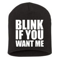 Blink If You Want Me Short Acrylic Beanie