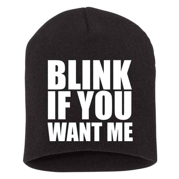 Blink If You Want Me Short Acrylic Beanie