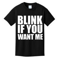 Blink If You Want Me Kids T-Shirt