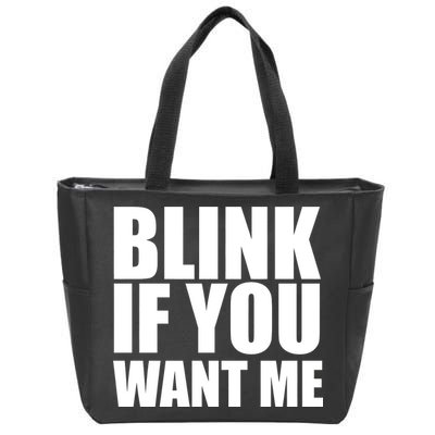 Blink If You Want Me Zip Tote Bag