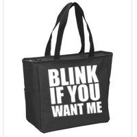 Blink If You Want Me Zip Tote Bag
