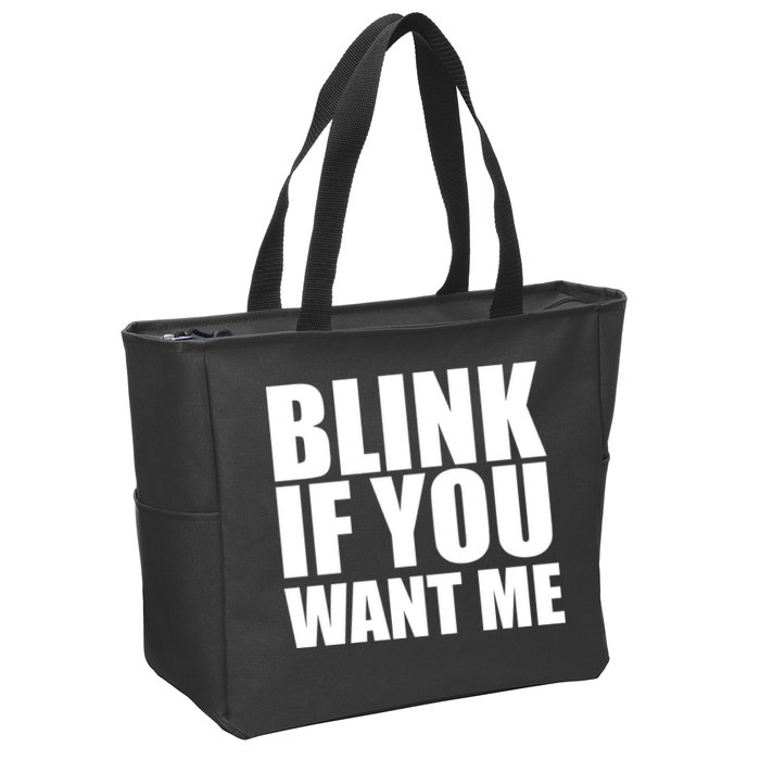Blink If You Want Me Zip Tote Bag