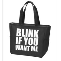 Blink If You Want Me Zip Tote Bag