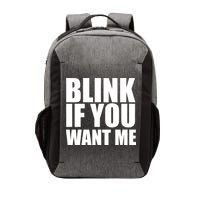 Blink If You Want Me Vector Backpack