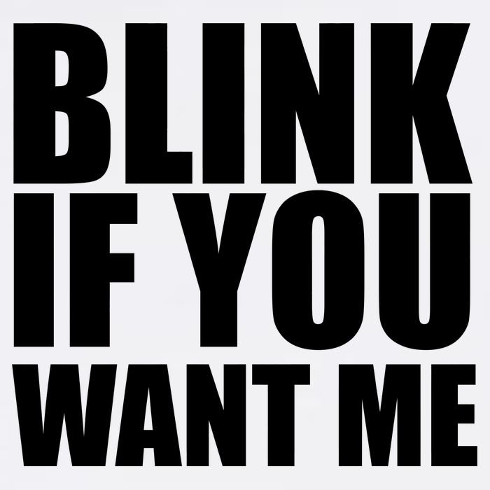 Blink If You Want Me Garment-Dyed Sweatshirt
