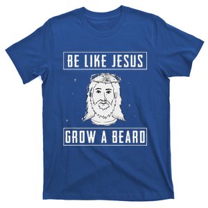 Be Like Jesus Grow A Beard Christian Gift Design T-Shirt